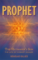Prophetthe Hatmaker's Son. The life of Robert Muller
